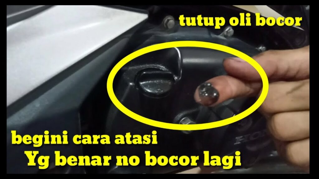 Oli Rembes Dari Tutup Oli Motor Terungkap Penyebab Dan Cara